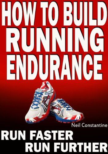 How to Build Running Endurance - Run Faster, Run Further