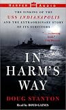 In Harm's Way: The Sinking of the U.S.S. Indianapolis and the Extraordinary Story of Its Survivors