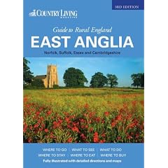 The Country Living Guide to Rural England - East Anglia (Travel Publishing): East Anglia - Norfolk, Suffolk, Essex and Cambridgeshire
