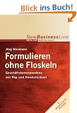 Formulieren ohne Floskeln. Gesch�ftskorrespondenz mit Pep und Pers�nlichkeit