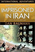 Imprisoned in Iran: Love's Victory over Fear (International Adventures) (International Adventures)
