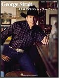 George Strait - Always Never the Same