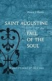  : Saint Augustine & The Fall Of The Soul: Beyond O'connell & His Critics
