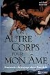 Un autre corps pour mon �me : Souvenirs de voyage dans l'au-del�