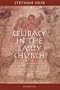 Celibacy in the Early Church: The Beginnings of Obligatory Continence for Clerics in East and West