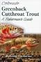 Colorado's Greenback Cutthroat Trout: A Fisherman's Guide