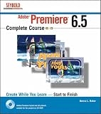 Adobe Premiere 6.5 Complete Course
