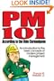 PM 101 According to the Olde Curmudgeon: An Introduction to the Basic Concepts of Modern Project Management