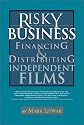 Risky Business: Financing & Distributing Independent Films