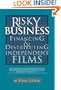 Risky Business: Financing & Distributing Independent Films