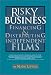 Book Risky Business: Financing & Distributing Independent Films