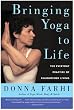 Bringing Yoga to Life: The Everyday Practice of Enlightened Living