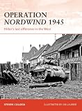 Operation Nordwind 1945: Hitler's last offensive in the West (Campaign)
