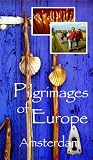 Pilgrimages of Europe Amsterdam, The Netherlands