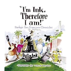 "I'm Ink, Therefore I Am!": Farley's San Francisco Chronicles
