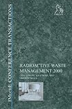 Radioactive Waste Management 2000: Challenges, Solutions and Opportunities (Imeche Event Publications)