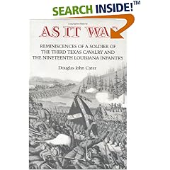 As It Was: Reminiscences of a Soldier of the 3rd Texas Cavalry and the 19th Louisiana Infantry