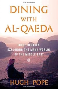Image of Dining with al-Qaeda: Three Decades Exploring the Many Worlds of the Middle East