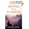 Dining with al-Qaeda: Three Decades Exploring the Many Worlds of the Middle East