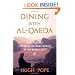 Dining with al-Qaeda: Three Decades Exploring the Many Worlds of the Middle East