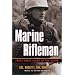 Marine Rifleman: Forty-Three Years in the Corps