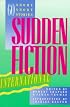 Sudden Fiction International: Sixty Short-Short Stories