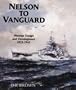Nelson to Vanguard: Warship Design and Development 1923-1945 (Chatham's Distinguished Design)