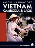 Vietnam, Cambodia and Laos (Moon Handbooks)