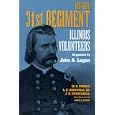 History 31st Regiment: Illinois Volunteers Organized by John A. Logan (Shawnee Classics (Reprinted)) by W. S. Morris, J.B. Kuykendall, L.D. Hartwell, and John Y Simon