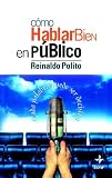 COMO HABLAR BIEN EN PUBLICO (Spanish Edition)