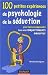 100 petites experiences de psychologie de seduction : Pour mieux comprendre tous nos comportements amoureux