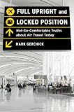 Full Upright and Locked Position: Not-So-Comfortable Truths about Air Travel Today