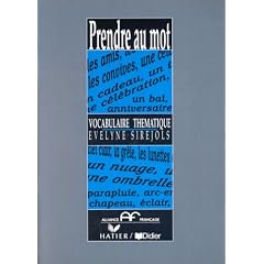 Prendre au mot: Vocabulaire th�matique