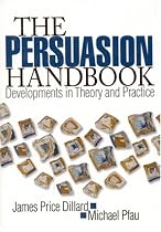 The Persuasion Handbook: Developments in Theory and Practice