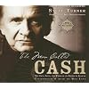 The Man Called Cash: The Life, Love, And Faith of an American Legend- the Authorized Biography [UNABRIDGED]