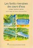 Les for�ts riveraines des cours d'eau : Ecologie, fonctions et gestion