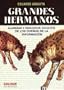Grandes Hermanos: Alianzas y Negocios Ocultos de Los Due~nos de La Informacion (Spanish Edition)