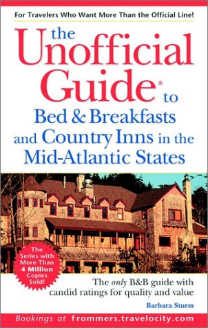 Unofficial Guide to Bed & Breakfasts and Country Inns in the Mid-Atlantic (Unofficial Guides)