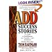 ADD Success Stories: A Guide to Fulfillment for Families with Attention Deficit Disorder