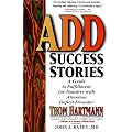 Add Success Stories: A Guide to Fulfillment for Families with Attention Deficit Disorder