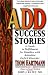 Used : ADD Sucess Stories: A Guide to Fulfillment for Families with Attention Deficit Disorder