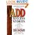 Add Success Stories: A Guide to Fulfillment for Families with Attention Deficit Disorder