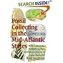 Fossil Collecting in the Mid-Atlantic States: With Localities, Collecting Tips, and Illustrations of More than 450 Fossil Specimens