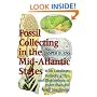 Fossil Collecting in the Mid-Atlantic States: With Localities, Collecting Tips, and Illustrations of More than 450 Fossil Specimens