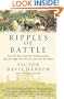 Ripples of Battle: How Wars of the Past Still Determine How We Fight, How We Live, and How We Think