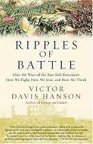 Ripples of Battle: How Wars of the Past Still Determine How We Fight, How We Live, and How We Think