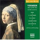 Vermeer: Music of His Time by Martin Hummel, Christoph Bernhard, Dietrich Buxtehude, William Byrd, and Marc-Antoine Charpentier