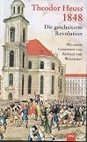1848, Die gescheiterte Revolution - Theodor Heuss