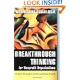 Breakthrough Thinking for Nonprofit Organizations: Creative Strategies for Extraordinary Results (Jossey Bass Nonprofit... by Bernard Ross and Clare Segal