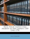 Reise Nach Indien Und Arabien in Den Jahren 1789 Und 1790 - Louis Grandpr